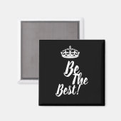 Stylish Be the Best Crown Motivation Magnet (Vorderseite/Rückseite)
