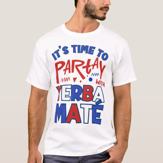 Stylish PARTAY WITH YERBA MATE T-Shirt (Vorderseite)