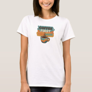 Stylishes COFFEE ZUERST DANN ARBEIT Grafik-T-Shirt T-Shirt