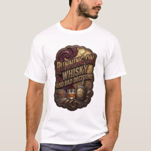 Stylishes LAUFEN AUF WHISKY UND SCHLECHTEN ENTSCHE T-Shirt