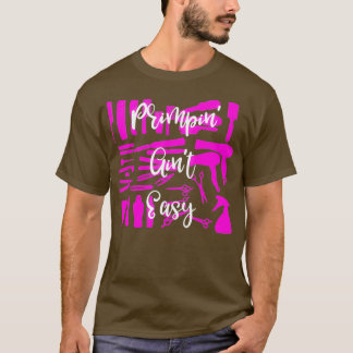 Stylist Friseur Primpin Aint Easy T-Shirt