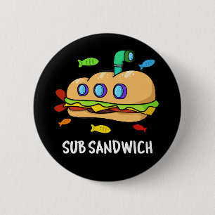 Sub Sandwich Funny Food Pun Dark BG Button