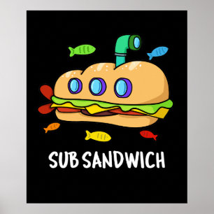 Sub Sandwich Funny Food Pun Dark BG Poster