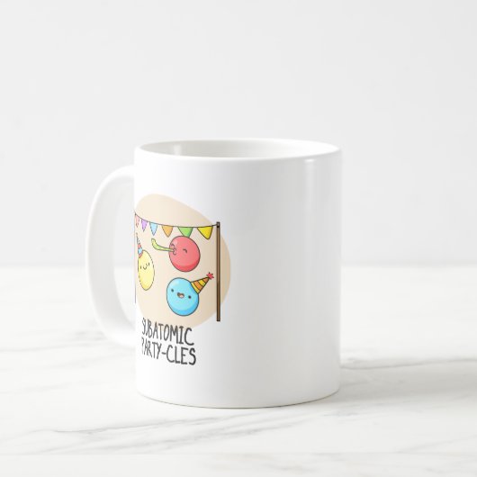 Subatomic Party cles Funny Science Pun Kaffeetasse (Vorderseite Links)