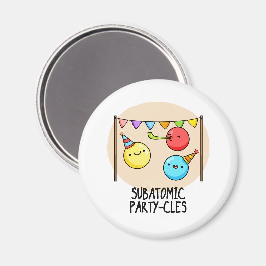Subatomic Party cles Funny Science Pun Magnet (Vorderseite/Rückseite)