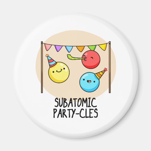 Subatomic Party cles Funny Science Pun Magnet (Vorne)