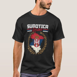 Subotica Serbien Reise serbische Flagge Karte Srbi T-Shirt
