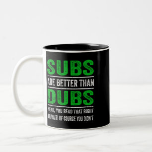 Subs sind besser als Dubs Japanischer lustiger Ani Zweifarbige Tasse