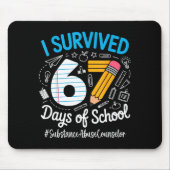 Substance Counselor Survived 67 Days Of School Hum Mousepad (Vorne)