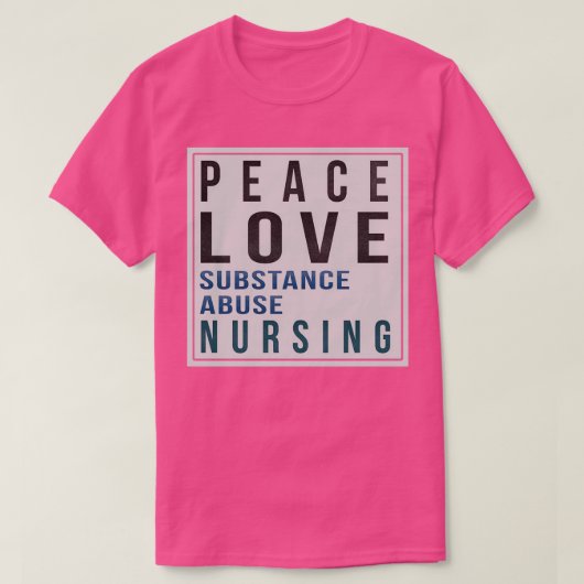 Substanzmissbrauch Nurse gibt Liebe des Friedens S T-Shirt (Design vorne)