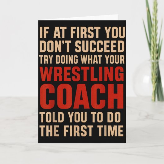Succeed Try Doing What Your Wrestling Coach Told Y Karte (Vorderseite)
