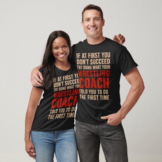 Succeed Try Doing What Your Wrestling Coach Told Y T-Shirt (Unisex)