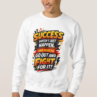 Success Fighter Quote Sweatshirt