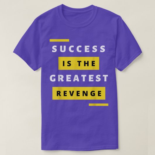 Success is the Greatest RevengeMotivation1447 T-Shirt (Design vorne)