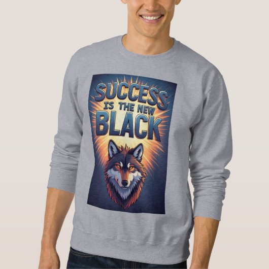 Success Is The New Black With Wolf Head Sweatshirt (Vorderseite)