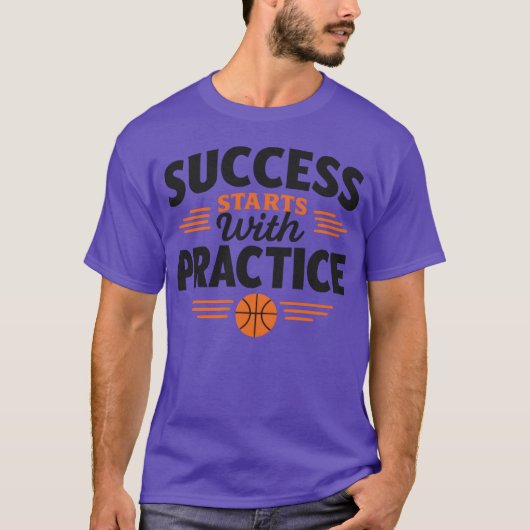 Success Starts with Practice Basketball Motivation T-Shirt (Vorderseite)