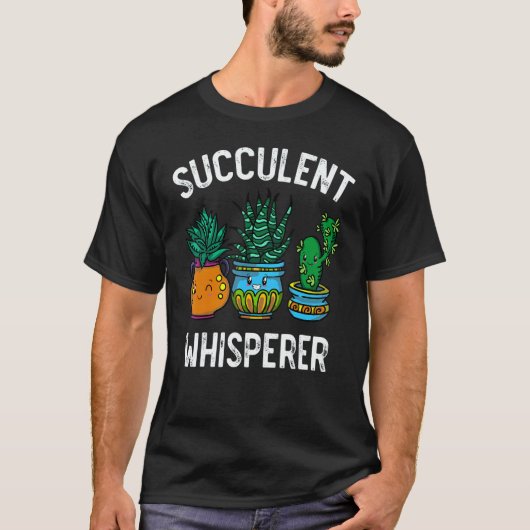 Succulent Whisperer Cactus Botanists Gardeners Pla T-Shirt (Vorderseite)