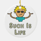 Such Is Life Keramik Ornament (Hinten)
