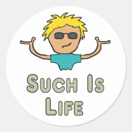 Such Is Life Runder Aufkleber