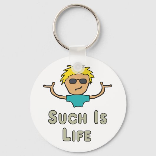 Such Is Life Schlüsselanhänger (Vorderseite)