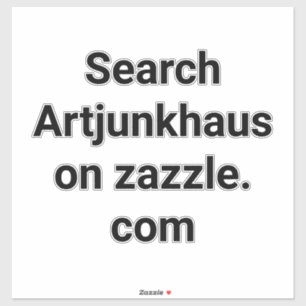 Suche Artjunkhaus auf Zazzle Hankamer Artjunkhaus Aufkleber