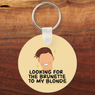 Suche die Brünette für mein Blondes Schlüsselanhänger
