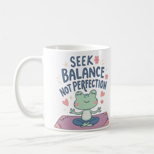 Suche nach Balance, nicht Perfektion Kaffeetasse (Links)