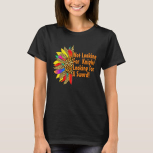 Suche nach einem Schwert Sonnenblumen Inspiration T-Shirt
