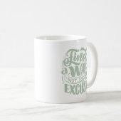 Suche nach einer Ausrede Kaffeetasse (VorderseiteRechts)