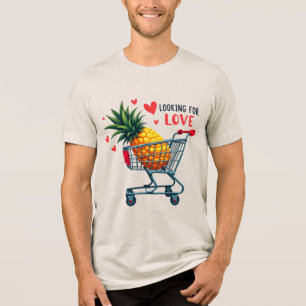 Suche nach Liebe - Ananas Verabredet Craze Tri-Blend Shirt