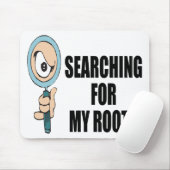 Suchen nach meinen Wurzeln Mousepad (Mit Mouse)