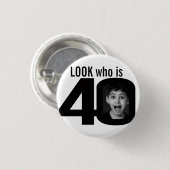 Suchen Sie, wer 40 Foto Schwarz-Weiß-Taste/Abzeich Button (Vorne & Hinten)