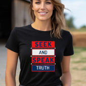 Suchen und Sprechen der Wahrheit T-Shirt