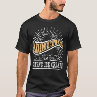 Sucht isst das lustige Eiscreme-Shirt-Geschenk T-Shirt