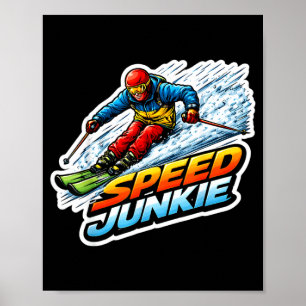 Sucht nach Geschwindigkeit beim Skifahren, süchtig Poster