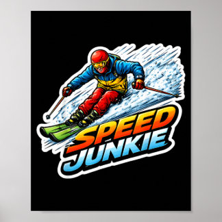 Sucht nach Geschwindigkeit beim Skifahren, süchtig Poster