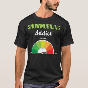 Sucht Schneemobil Schneemobil T-Shirt