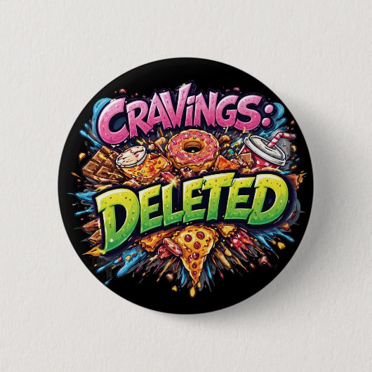 Süchte Gelöscht – Fette Comic-Junk-Food-Grafik Button (Vorderseite)