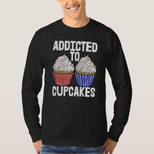 Süchtig nach Cupcakes Frauen beim Backen von Muff T-Shirt