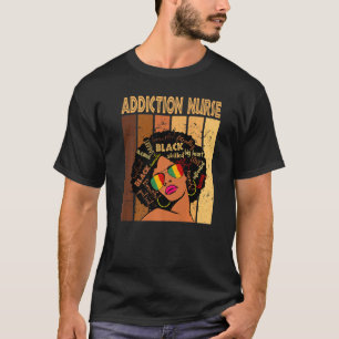 Suchtkrankheit Afro American Black History T-Shirt