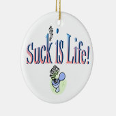 Suck ist Leben! Keramikornament (Rechts)