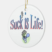 Suck ist Leben! Keramikornament (Links)