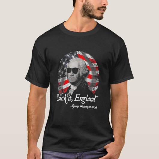 Suck It England Funny 4th of July George Washingto T-Shirt (Vorderseite)