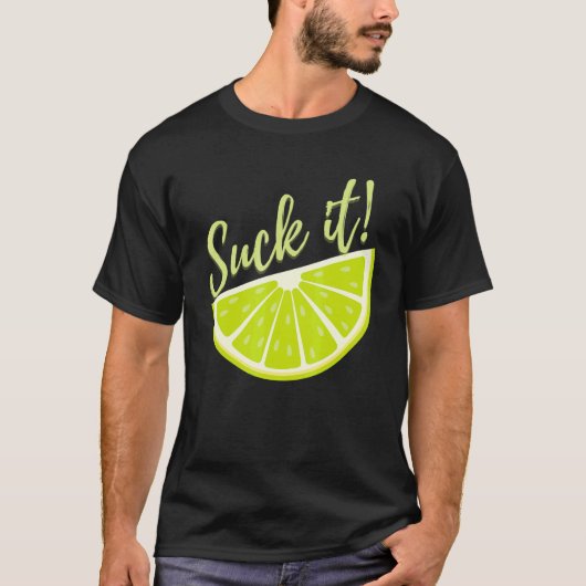 Suck It Mexican   Green Lime Slice  Lemon T-Shirt (Vorderseite)