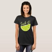 Suck It Mexican   Green Lime Slice  Lemon T-Shirt (Vorne ganz)