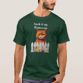 Suck it up, Buttercup T-Shirt (Vorderseite)