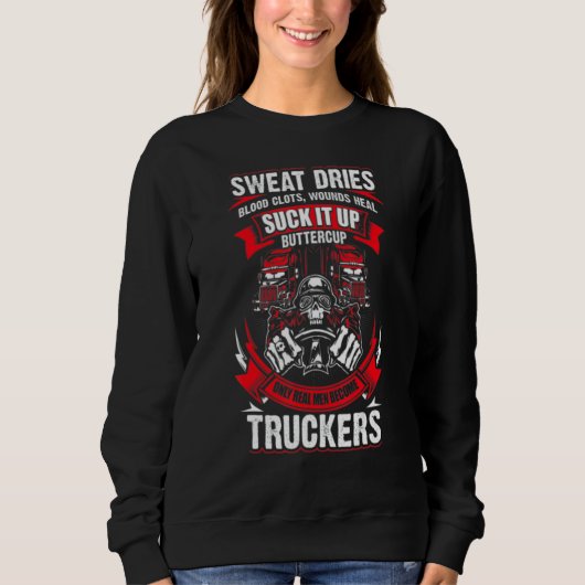 Suck It Up Buttercup Truckers Sweatshirt (Vorderseite)