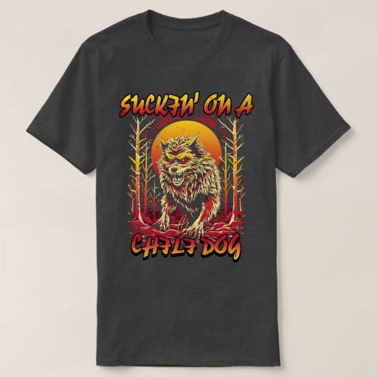 Suckin auf einem Chili Hund Meme Funny Wolf Badass T-Shirt (Design vorne)