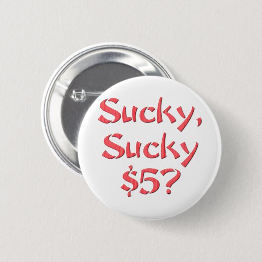 Sucky Sucky $5 Button (Vorne & Hinten)
