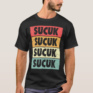 Sucuk ist eine Lebensart, die türkisch ist T-Shirt
